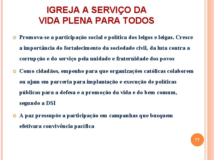 IGREJA A SERVIÇO DA VIDA PLENA PARA TODOS Promova-se a participação social e política