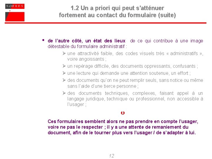 1. 2 Un a priori qui peut s'atténuer fortement au contact du formulaire (suite)