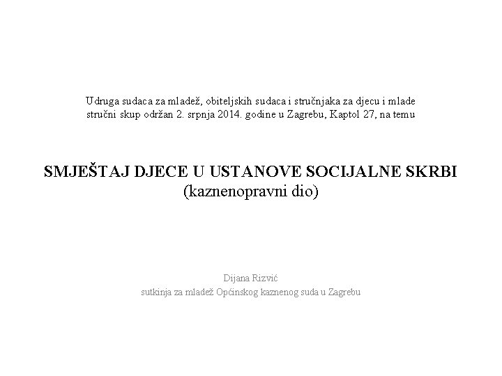 Udruga sudaca za mladež, obiteljskih sudaca i stručnjaka za djecu i mlade stručni skup