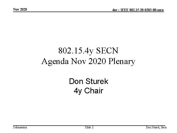 Nov 2020 doc. : IEEE 802. 15 -20 -0303 -00 -secn 802. 15. 4