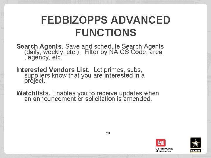 FEDBIZOPPS ADVANCED FUNCTIONS Search Agents. Save and schedule Search Agents (daily, weekly, etc. ).