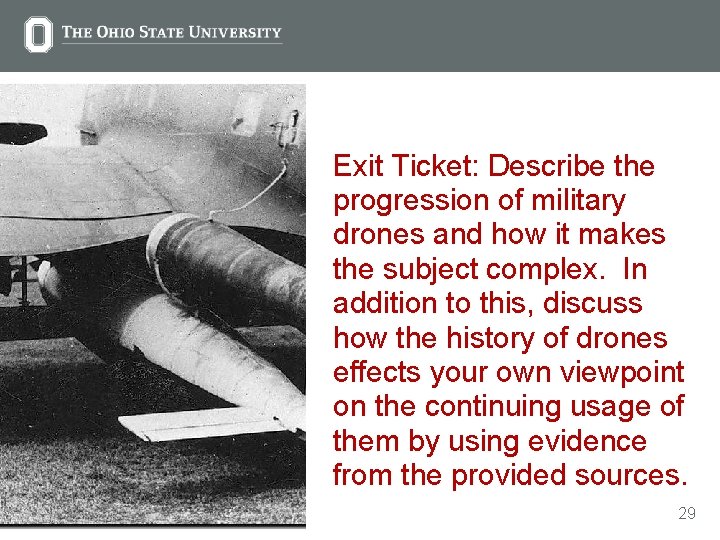 Exit Ticket: Describe the progression of military drones and how it makes the subject