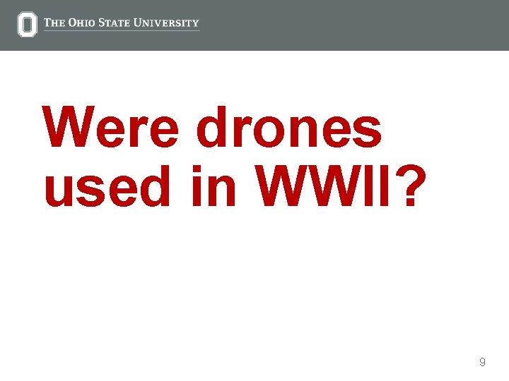 Were drones used in WWII? 9 