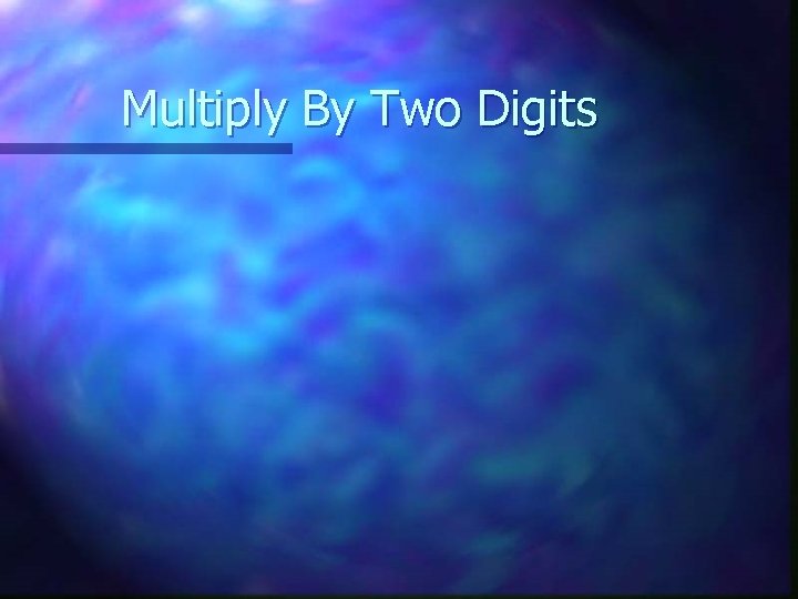 Multiply By Two Digits 