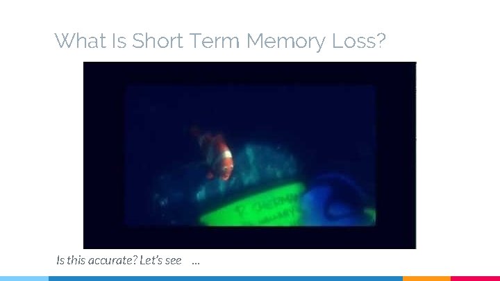 What Is Short Term Memory Loss? Is this accurate? Let’s see. . . 