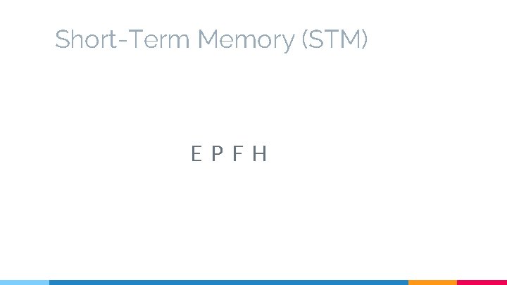 Short-Term Memory (STM) EPFH 