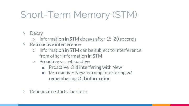 Short-Term Memory (STM) ▷ ▷ ▷ Decay ○ Information in STM decays after 15