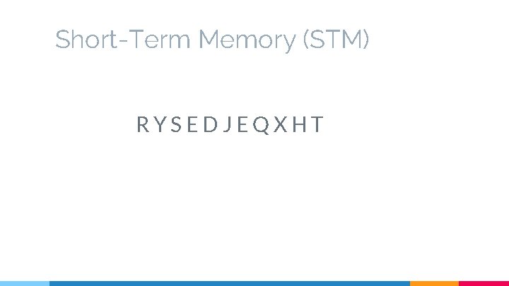 Short-Term Memory (STM) RYSEDJEQXHT 