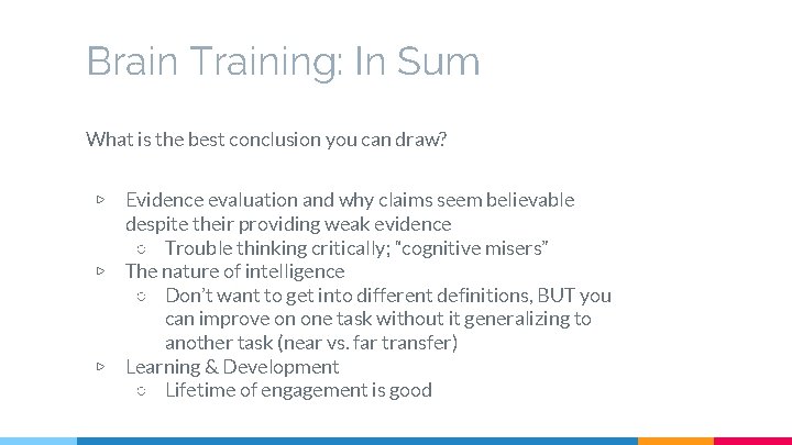 Brain Training: In Sum What is the best conclusion you can draw? ▷ ▷