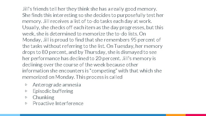 Jill's friends tell her they think she has a really good memory. She finds