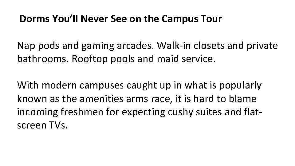 Dorms You’ll Never See on the Campus Tour Nap pods and gaming arcades. Walk-in Dorms You’ll Never See on the Campus Tour Nap pods and gaming arcades. Walk-in