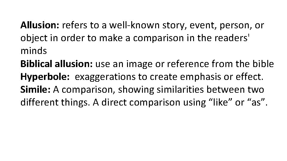 Allusion: refers to a well-known story, event, person, or object in order to make Allusion: refers to a well-known story, event, person, or object in order to make