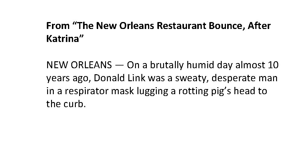 From “The New Orleans Restaurant Bounce, After Katrina” NEW ORLEANS — On a brutally From “The New Orleans Restaurant Bounce, After Katrina” NEW ORLEANS — On a brutally
