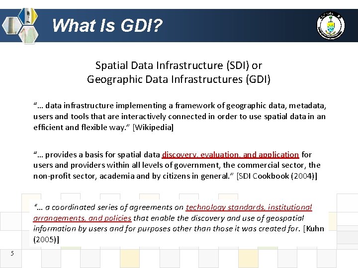 What Is GDI? Spatial Data Infrastructure (SDI) or Geographic Data Infrastructures (GDI) “… data