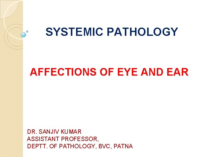 Systemic pathology affections of eye and ear dr