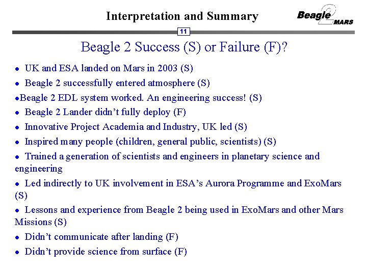 Interpretation and Summary 11 Beagle 2 Success (S) or Failure (F)? UK and ESA