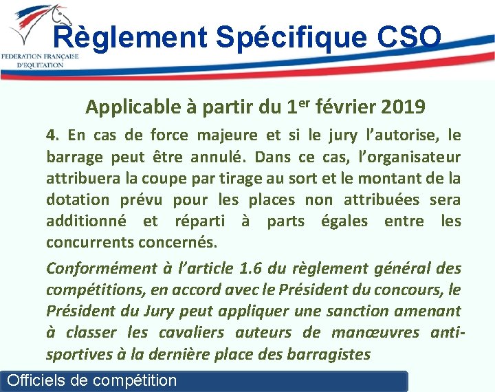 Règlement Spécifique CSO Applicable à partir du 1 er février 2019 4. En cas