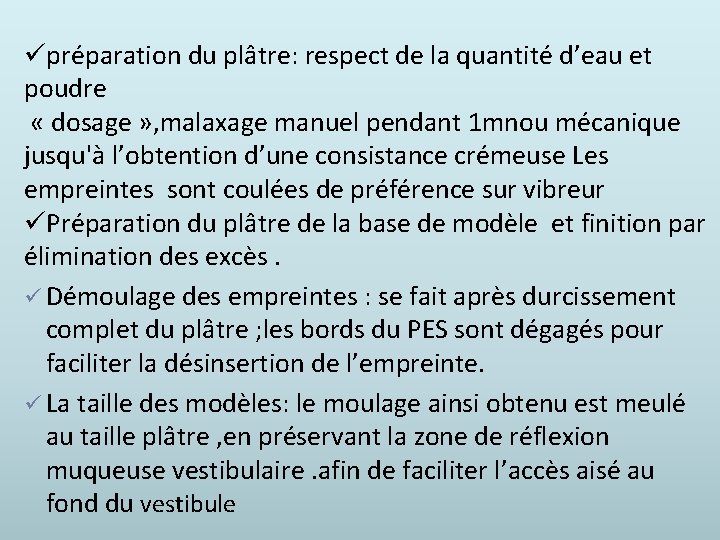 üpréparation du plâtre: respect de la quantité d’eau et poudre « dosage » ,