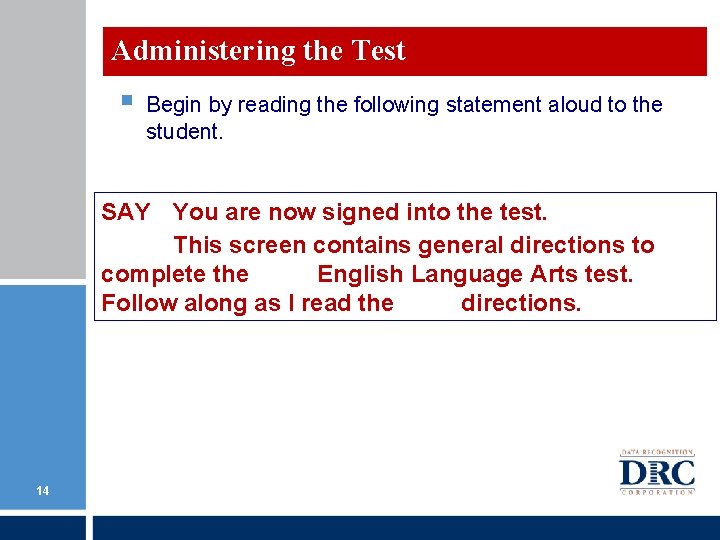 Administering the Test § Begin by reading the following statement aloud to the student. Administering the Test § Begin by reading the following statement aloud to the student.