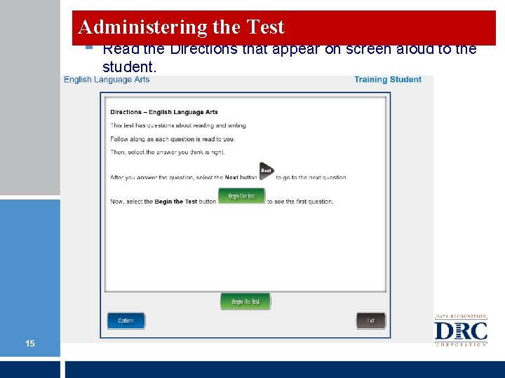 Administering the Test § 15 Read the Directions that appear on screen aloud to Administering the Test § 15 Read the Directions that appear on screen aloud to