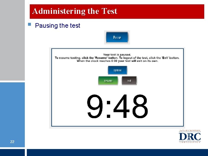 Administering the Test § 22 Pausing the test Administering the Test § 22 Pausing the test