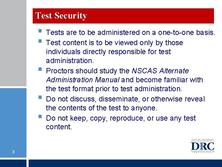 Test Security § Tests are to be administered on a one-to-one basis. § Test Test Security § Tests are to be administered on a one-to-one basis. § Test