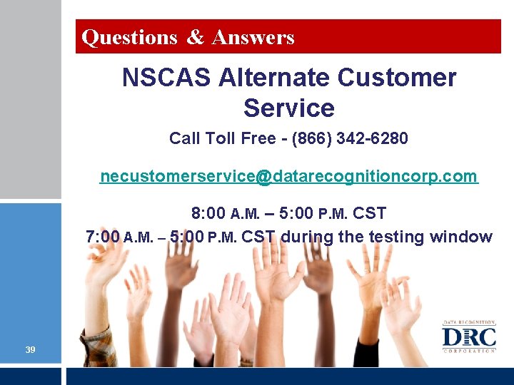 Questions & Answers NSCAS Alternate Customer Service Call Toll Free - (866) 342 -6280 Questions & Answers NSCAS Alternate Customer Service Call Toll Free - (866) 342 -6280