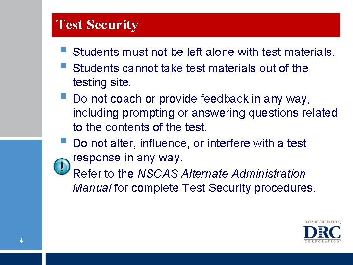 Test Security § Students must not be left alone with test materials. § Students Test Security § Students must not be left alone with test materials. § Students