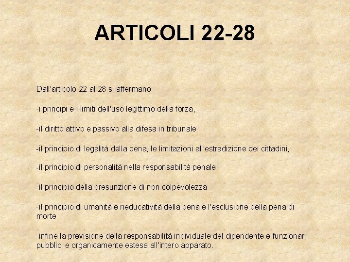 ARTICOLI 22 -28 Dall'articolo 22 al 28 si affermano -i principi e i limiti