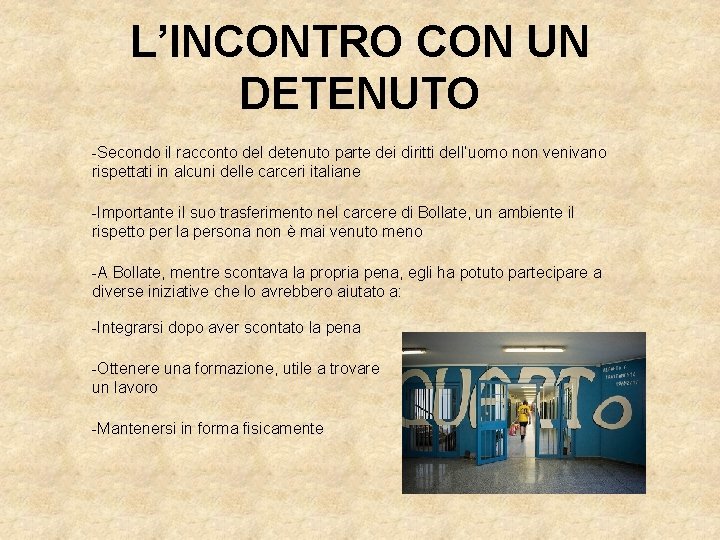 L’INCONTRO CON UN DETENUTO -Secondo il racconto del detenuto parte dei diritti dell’uomo non