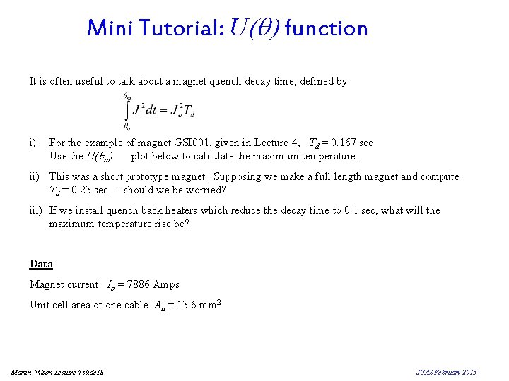 Mini Tutorial: U(q) function It is often useful to talk about a magnet quench