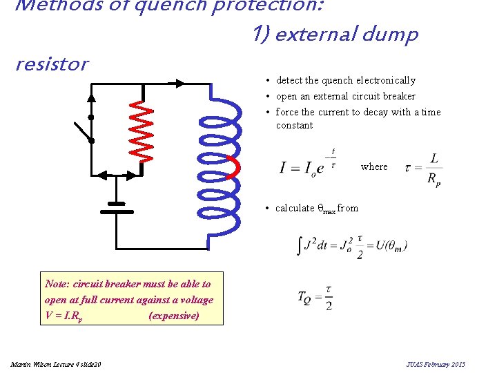 Methods of quench protection: 1) external dump resistor • detect the quench electronically •