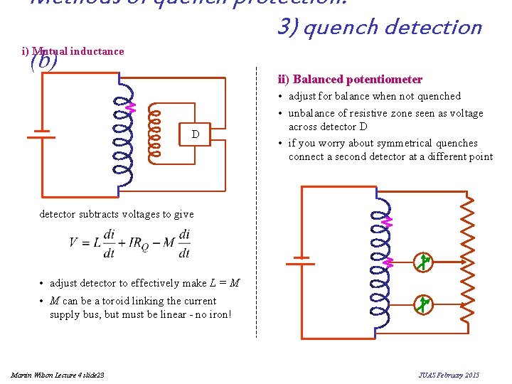 Methods of quench protection: 3) quench detection i) Mutual inductance (b) ii) Balanced potentiometer