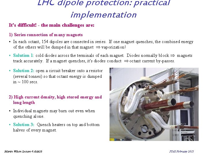 LHC dipole protection: practical implementation It's difficult! - the main challenges are: 1) Series