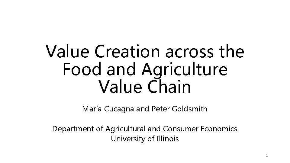 Value Creation across the Food and Agriculture Value Chain Maria Cucagna and Peter Goldsmith