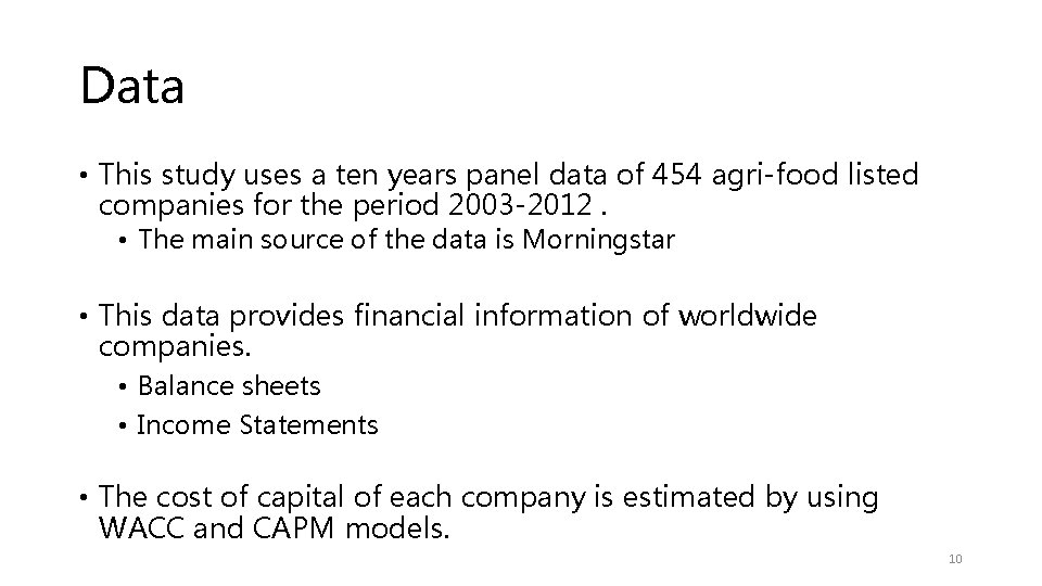 Data • This study uses a ten years panel data of 454 agri-food listed