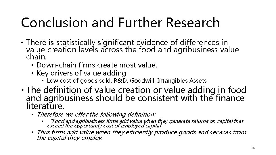 Conclusion and Further Research • There is statistically significant evidence of differences in value