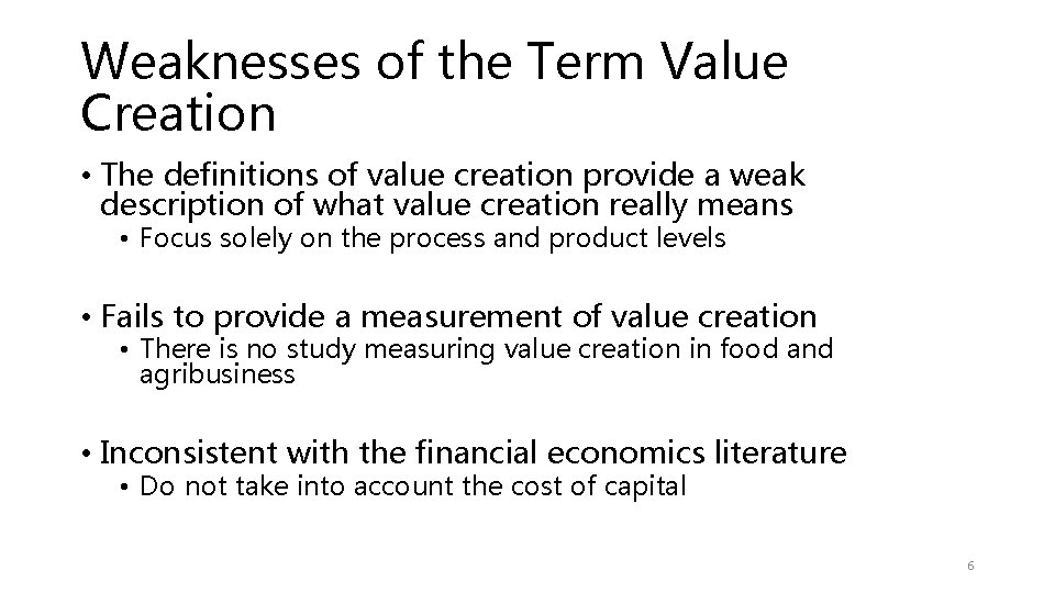 Weaknesses of the Term Value Creation • The definitions of value creation provide a