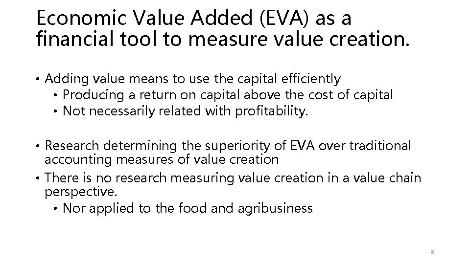 Economic Value Added (EVA) as a financial tool to measure value creation. • Adding