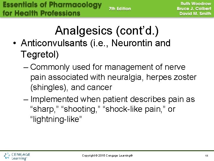 Analgesics (cont’d. ) • Anticonvulsants (i. e. , Neurontin and Tegretol) – Commonly used