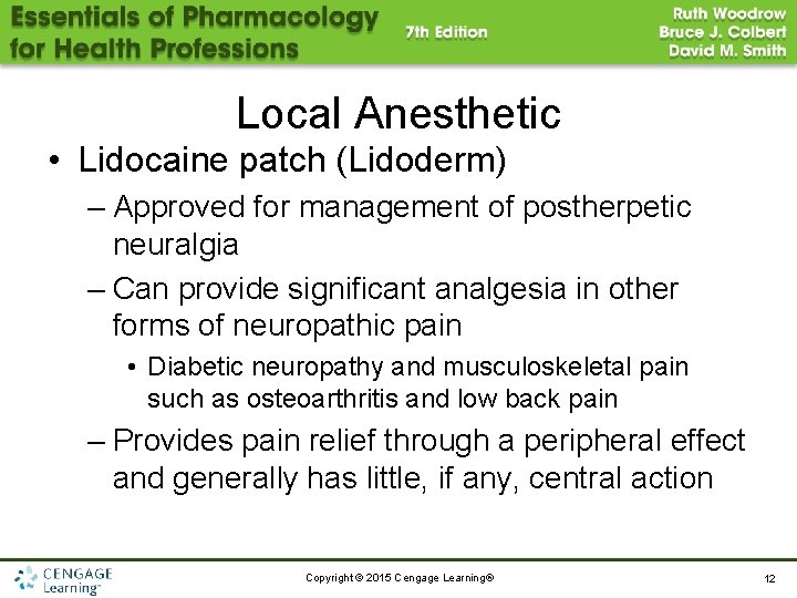 Local Anesthetic • Lidocaine patch (Lidoderm) – Approved for management of postherpetic neuralgia –