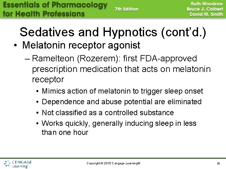 Sedatives and Hypnotics (cont’d. ) • Melatonin receptor agonist – Ramelteon (Rozerem): first FDA-approved