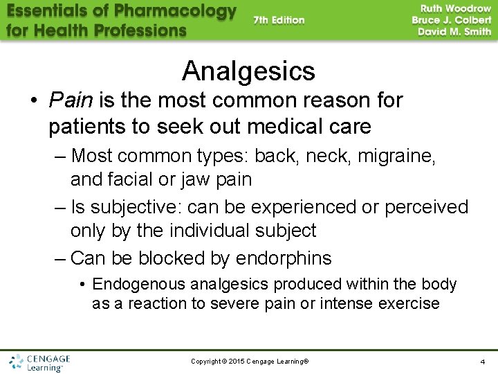 Analgesics • Pain is the most common reason for patients to seek out medical