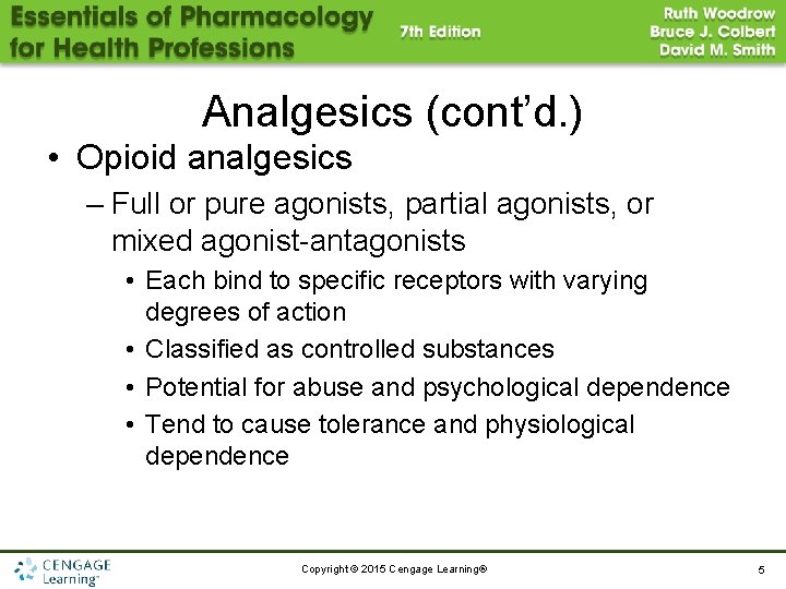 Analgesics (cont’d. ) • Opioid analgesics – Full or pure agonists, partial agonists, or