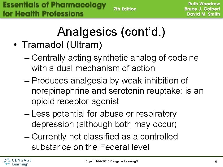 Analgesics (cont’d. ) • Tramadol (Ultram) – Centrally acting synthetic analog of codeine with