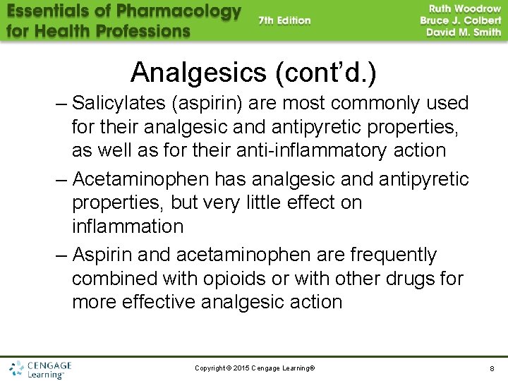 Analgesics (cont’d. ) – Salicylates (aspirin) are most commonly used for their analgesic and