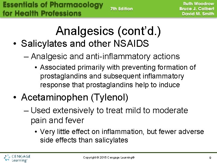 Analgesics (cont’d. ) • Salicylates and other NSAIDS – Analgesic and anti-inflammatory actions •