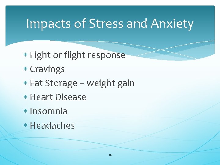 Impacts of Stress and Anxiety Fight or flight response Cravings Fat Storage – weight