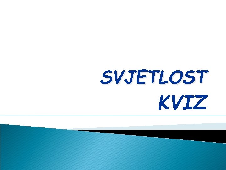 SVJETLOST KVIZ 