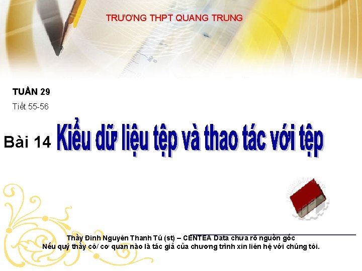 TRƯƠNG THPT QUANG TRUNG TUẦN 29 Tiết 55 -56 Bài 14 Thầy Đinh Nguyên